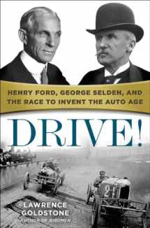 9780553394184-0553394185-Drive!: Henry Ford, George Selden, and the Race to Invent the Auto Age