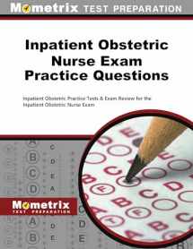 9781516700080-1516700082-Inpatient Obstetric Nurse Exam Practice Questions: Practice Tests and Review for the Inpatient Obstetric Nurse Exam