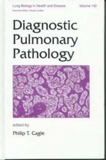 9780824701680-0824701682-Diagnostic Pulmonary Pathology (Lung Biology in Health and Disease)