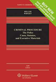 9781454858676-1454858672-Criminal Procedure Police: Cases, Statutes, and Executive Materials [Connected Casebook] (Aspen Coursebook)