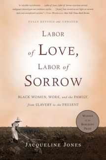 9780465018819-0465018815-Labor of Love, Labor of Sorrow: Black Women , Work, and the Family, from Slavery to the Present
