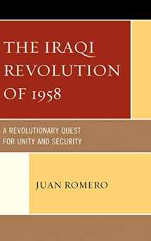9780761852582-0761852581-The Iraqi Revolution of 1958: A Revolutionary Quest for Unity and Security
