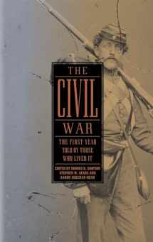 9781598530889-1598530887-The Civil War: The First Year Told by Those Who Lived It (Library of America #212)