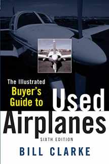 9780071454278-0071454276-Illustrated Buyer's Guide to Used Airplanes