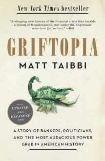 9780385529969-0385529961-Griftopia: A Story of Bankers, Politicians, and the Most Audacious Power Grab in American History
