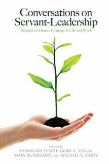 9781438455082-1438455089-Conversations on Servant-Leadership: Insights on Human Courage in Life and Work