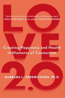 9780142180471-0142180475-Love 2.0: Creating Happiness and Health in Moments of Connection