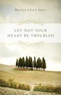 9781433501197-1433501198-Let Not Your Heart Be Troubled