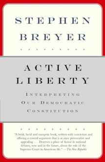 9780307274946-0307274942-Active Liberty: Interpreting Our Democratic Constitution