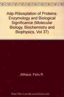 9780387177342-0387177345-Adp-Ribosylation of Proteins: Enzymology and Biological Significance (Molecular Biology, Biochemistry and Biophysics, Vol 37)