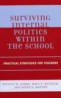 9781578864744-1578864747-Surviving Internal Politics Within the School: Practical Strategies for Teachers