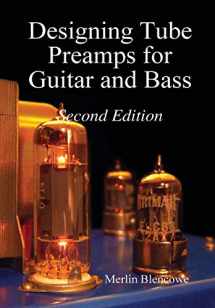 9780956154521-0956154522-Designing Tube Preamps for Guitar and Bass, 2nd Edition