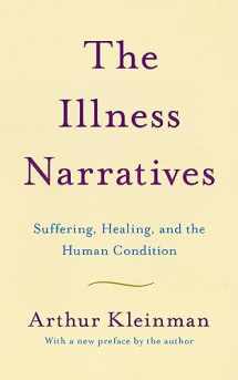 9781541647121-1541647122-The Illness Narratives: Suffering, Healing, And The Human Condition
