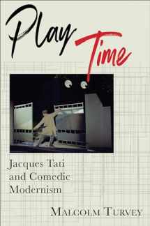 9780231193030-0231193033-Play Time: Jacques Tati and Comedic Modernism (Film and Culture Series)