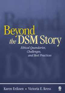 9780761930327-0761930329-Beyond the DSM Story: Ethical Quandaries, Challenges, and Best Practices