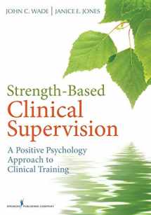 9780826107367-0826107362-Strength-Based Clinical Supervision: A Positive Psychology Approach to Clinical Training