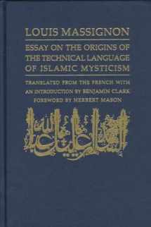 9780268009281-0268009287-Essay on the Origins of the Technical Language of Islamic Mysticism