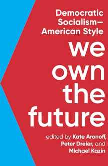 9781620975213-1620975211-We Own the Future: Democratic Socialism―American Style