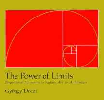 9781590302590-1590302591-The Power of Limits: Proportional Harmonies in Nature, Art, and Architecture