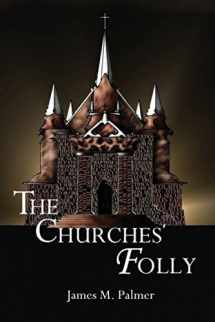9781439232637-1439232636-The Churches' Folly: False Assurance