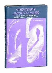 9780821403747-0821403745-Elegant Nightmares: The English Ghost Story from Le Fanu to Blackwood