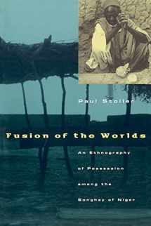 9780226775456-0226775453-Fusion of the Worlds: An Ethnography of Possession among the Songhay of Niger