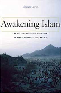 9780674049642-0674049640-Awakening Islam: The Politics of Religious Dissent in Contemporary Saudi Arabia