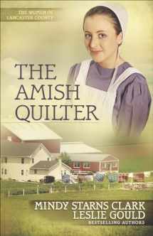 9780736962940-0736962948-The Amish Quilter (Volume 5) (The Women of Lancaster County)