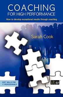 9781849280020-1849280029-Coaching for High Performance: How to develop exceptional results through coaching (Soft Skills for It Professionals)