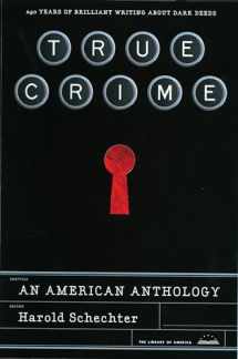 9781598530315-1598530313-True Crime: An American Anthology: A Library of America Special Publication