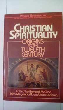 9780824508470-0824508475-Christian Spirituality, Vol. 1: Origins to the Twelfth Century (World Spirituality, Vol. 16)