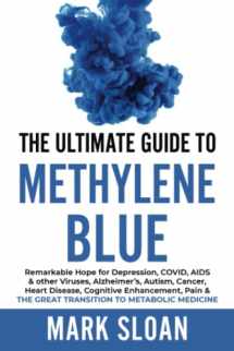 9781777239633-177723963X-The Ultimate Guide to Methylene Blue: Remarkable Hope for Depression, COVID, AIDS & other Viruses, Alzheimer’s, Autism, Cancer, Heart Disease, ... Targeting Mitochondrial Dysfunction)