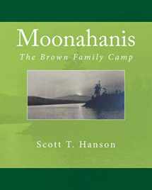 9781530193332-1530193338-Moonahanis: The Brown Family Camp