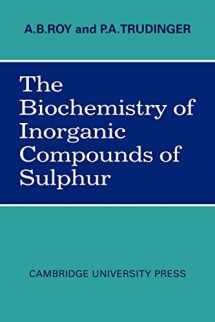 9780521143066-0521143063-The Biochemistry of Inorganic Compounds of Sulphur