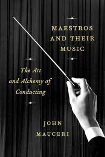 9780451494023-0451494024-Maestros and Their Music: The Art and Alchemy of Conducting