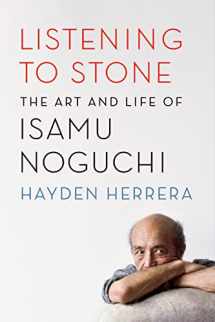 9780374281168-0374281165-Listening to Stone: The Art and Life of Isamu Noguchi