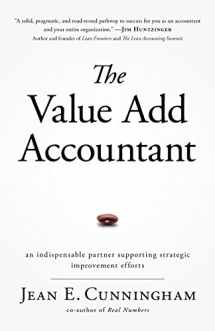 9780999380116-0999380117-The Value Add Accountant: an indispensable partner supporting strategic improvement efforts