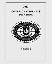 9781495200632-1495200639-Contract Attorneys Deskbook, 2013, Volume I: Volume Ia - Chapters 1-10