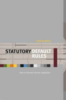 9780674024601-0674024605-Statutory Default Rules: How to Interpret Unclear Legislation