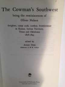 9780803283565-0803283563-The Cowman's Southwest: Being the Reminiscences of Oliver Nelson