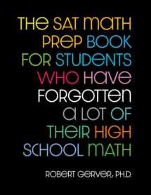 9780578347745-0578347741-The SAT Math Prep Book for Students Who Have Forgotten a Lot of Their High School Math