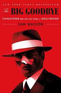 9781250301826-1250301823-The Big Goodbye: Chinatown and the Last Years of Hollywood