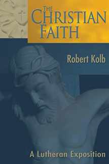 9780570046042-0570046041-The Christian Faith: A Lutheran Exposition
