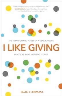 9781601425751-1601425759-I Like Giving: The Transforming Power of a Generous Life