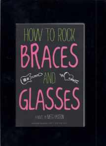 9780316068253-031606825X-How to Rock Braces and Glasses