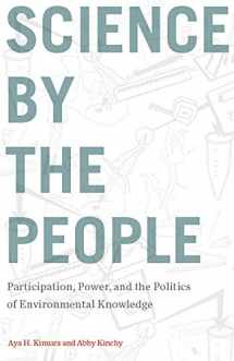 9780813595085-0813595088-Science by the People: Participation, Power, and the Politics of Environmental Knowledge (Nature, Society, and Culture)