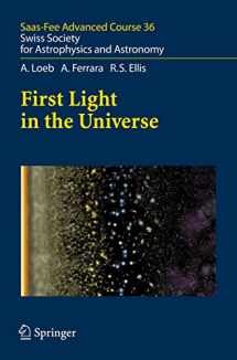 9783540741626-3540741623-First Light in the Universe: Saas-Fee Advanced Course 36. Swiss Society for Astrophysics and Astronomy