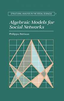 9780521365680-0521365686-Algebraic Models for Social Networks (Structural Analysis in the Social Sciences, Series Number 7)