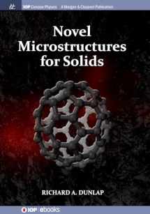 9781643273396-1643273396-Novel Microstructures for Solids (Iop Concise Physics)