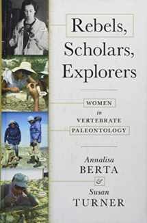 9781421439709-1421439700-Rebels, Scholars, Explorers: Women in Vertebrate Paleontology
